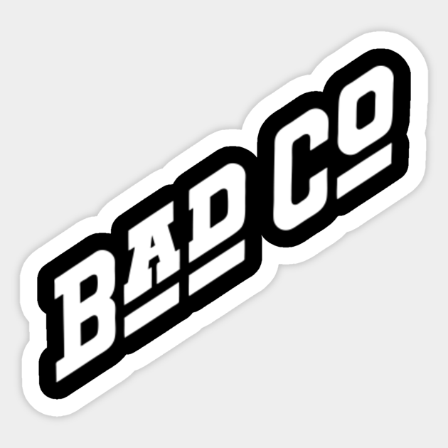 BAD CO BAD COMPANY Company Sticker TeePublic